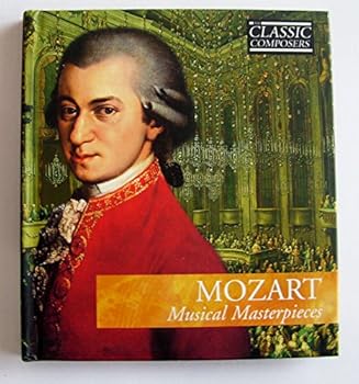 Unknown Binding Mozart Musical Masterpieces - The Classic Composers Series Book