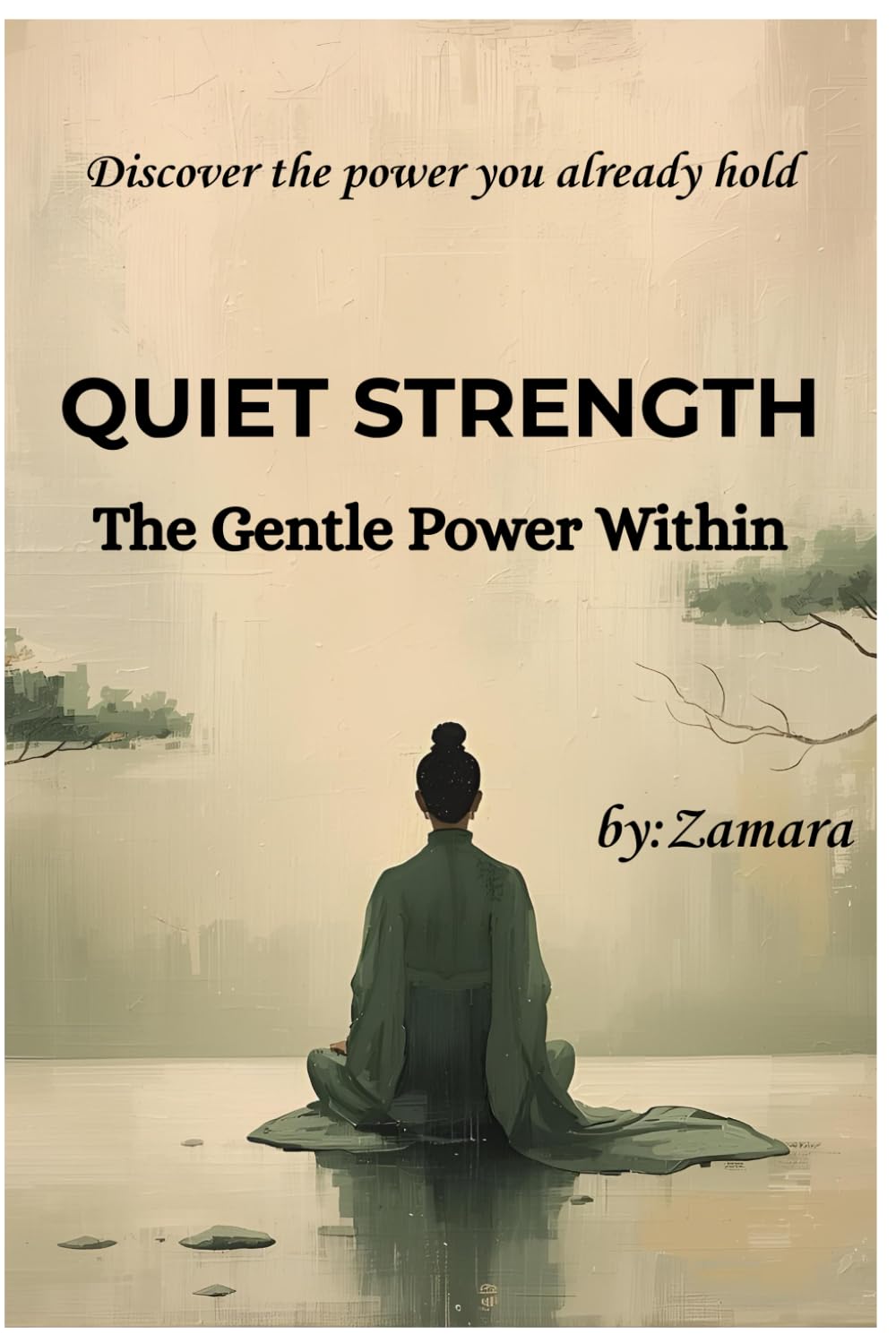 QUIET STRENGTH: The Gentle Power Within