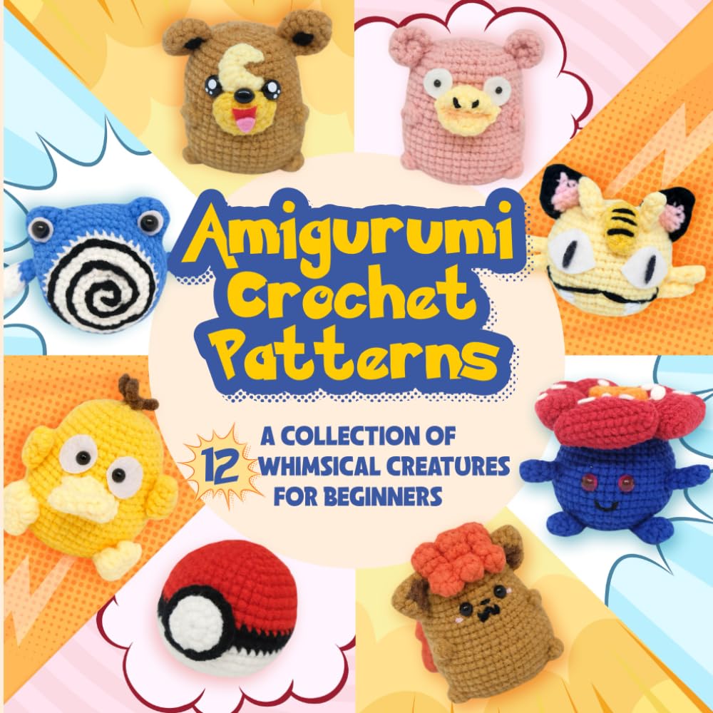 Amigurumi Crochet Patterns: A Collection of 12 Whimsical Creatures for Beginners