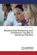 Relationship Marketing and Customers' Loyalty in Banking Industry