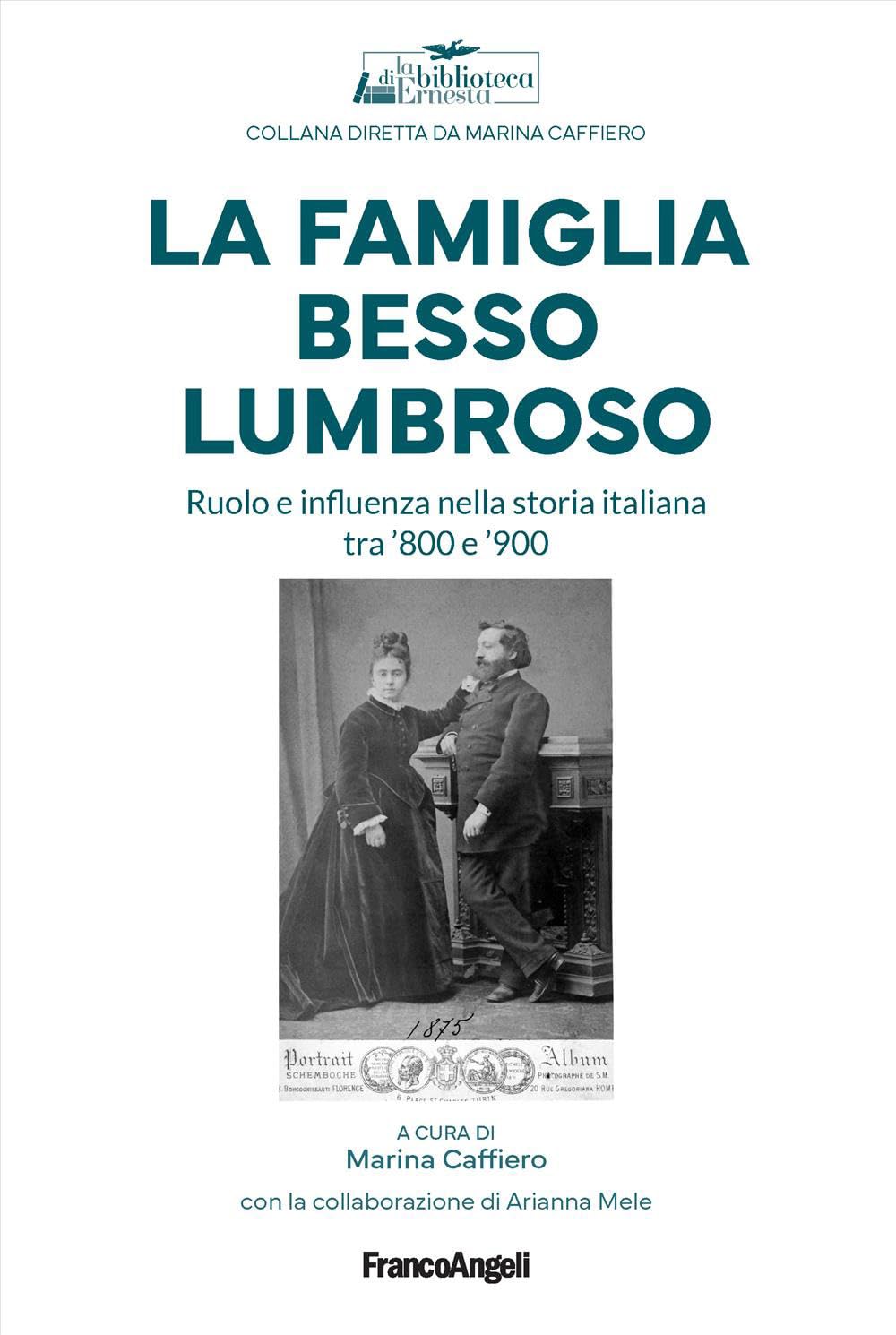 La famiglia Besso Lumbroso. Ruolo e influenza nella storia italiana tra '800 e '900