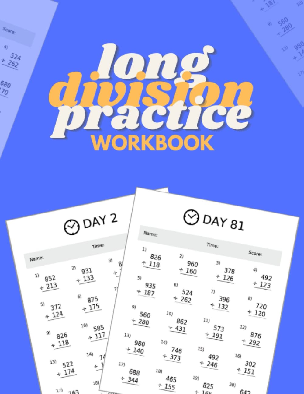 Long division practice workbook: Improve Your Math Fluency | Math Workbooks For Kids (100 Days of Long Division Ages 10-13) (Dividing Large Numbers, ... Digit) (Coloring and activity books for kids)