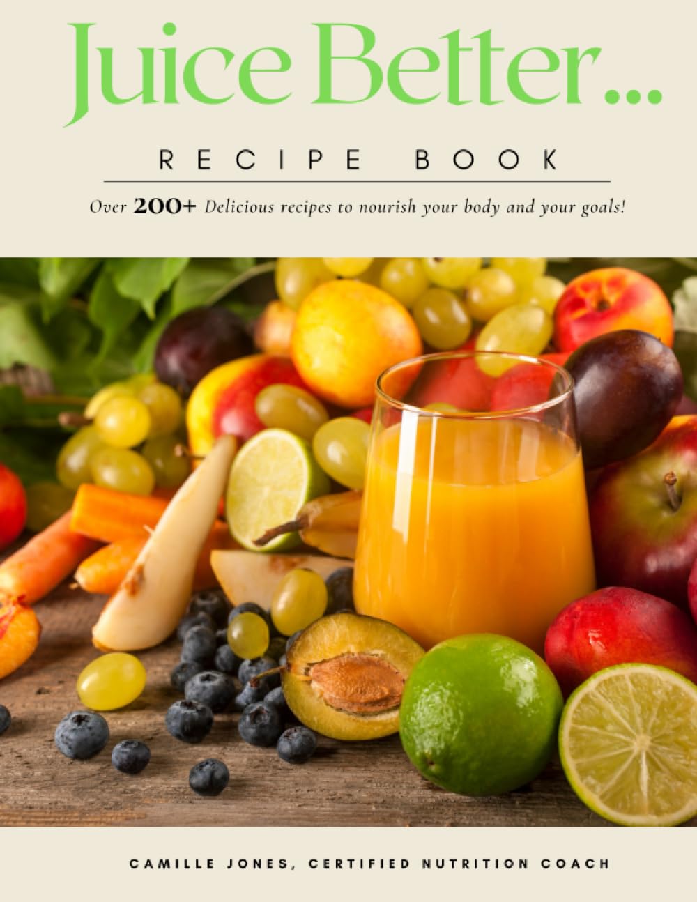 Juice Better... Nourish, Replenish, & Refresh      Paperback – August 20, 2023