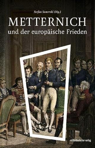 Preisvergleich Produktbild Metternich und der europäische Frieden: Sachbuch