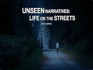 Unseen Narratives: Life on the Streets