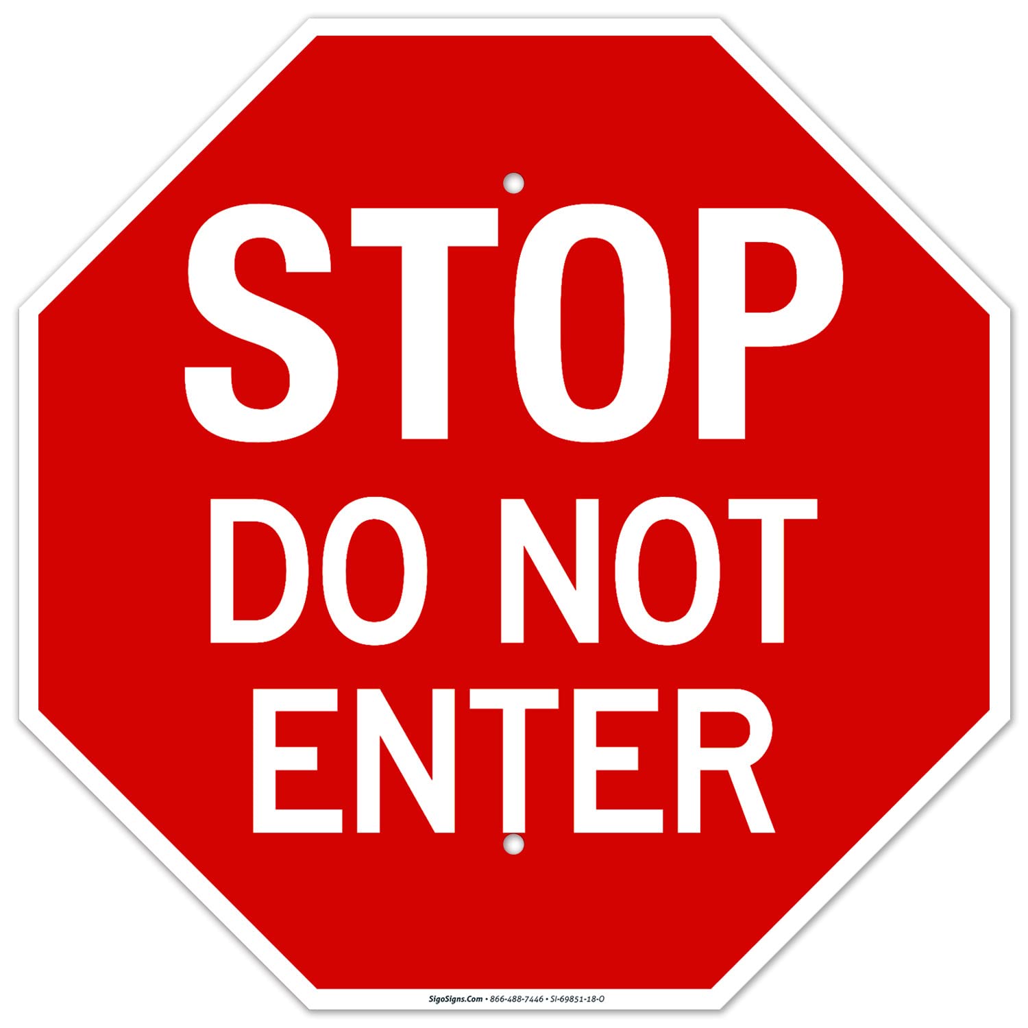 Sigo Signs "Stop Do Not Enter" Sign - 18x18 Inches, 55 Mil HDPE, Weatherproof, Made In USA