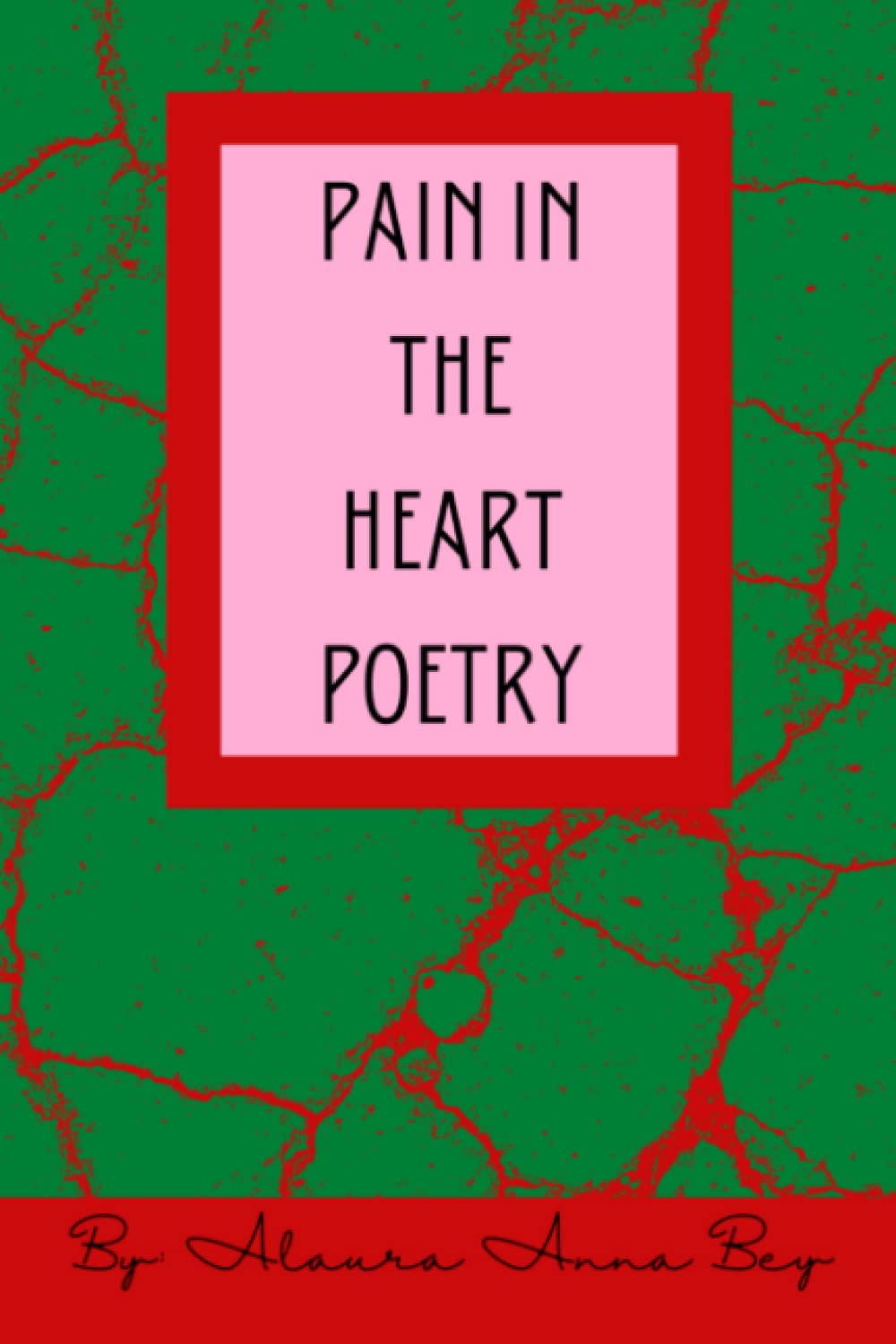 Pain in the Heart Poetry 9798369894491 Bey, Alaura Anna, Bey, Alaura Anna Books