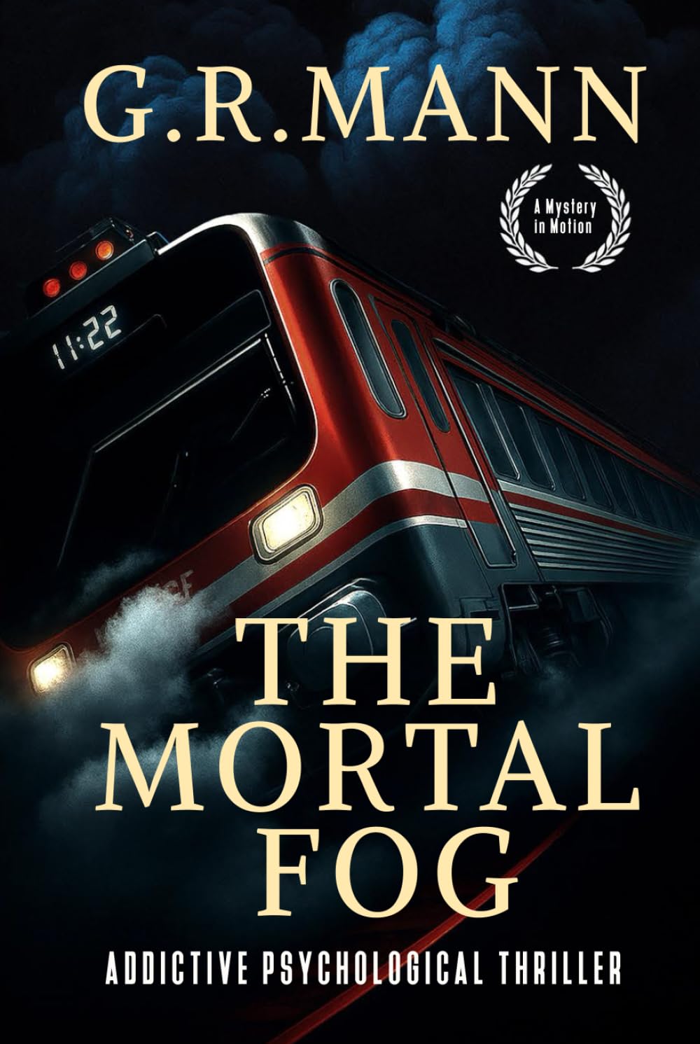 The Mortal Fog: A gripping psychological thriller of survival, madness, and claustrophobic terror on a train.