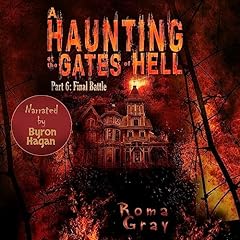 A Haunting at the Gates of Hell Part 6: Final Battle Audiolibro Por Roma Gray arte de portada