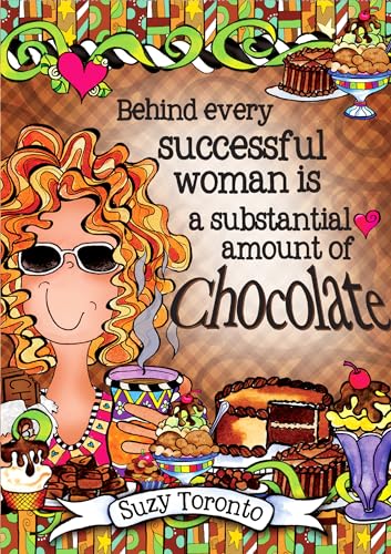 Behind every successful woman is a substantial amount of chocolate by Suzy Toronto, A Sweet Gift Book for a Woman Who Loves Chocolate from Blue Mountain Arts