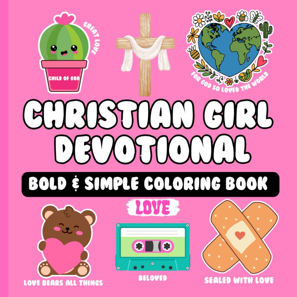 Christian Girl Devotional: Bold & Simple Coloring Book |LOVE|: Cute & Easy Bible Verse Inspired Designs For Kids & Adults | Faith & Scriptures | ... Book (Bold & Simple Christian Coloring Books)