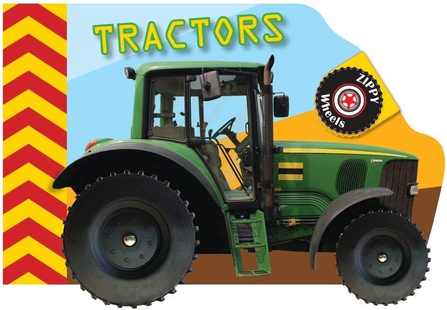 Zippy Wheels: Tractors (Zippy Wheels Series) Board book – March 1, 2016