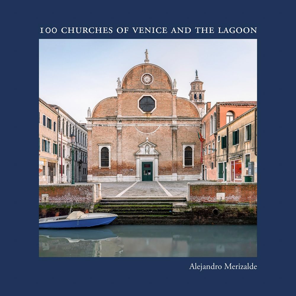 100 Churches of Venice and the Lagoon. Merizalde, Lagrange 9788862087490 New.#.#