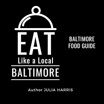 Eat Like a Local: Baltimore Audiobook by Julia Harris episode artwork