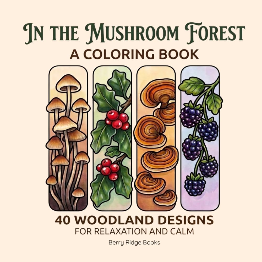 In the Mushroom Forest: Coloring Book with 40 Woodland Designs for Relaxation and Calm