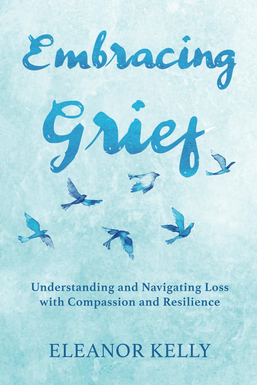 Embracing Grief: Understanding and Navigating Loss with Compassion and Resilience