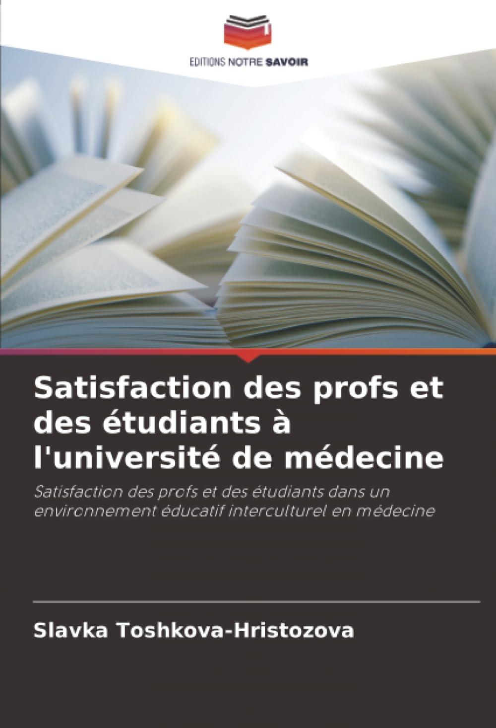 Satisfaction des profs et des étudiants à l'université de médecine: Satisfaction des profs et des étudiants dans un environnement éducatif interculturel en médecine