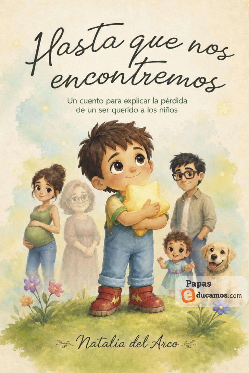 Hasta que nos encontremos: Un cuento para explicar la pérdida de un ser querido a los niños.