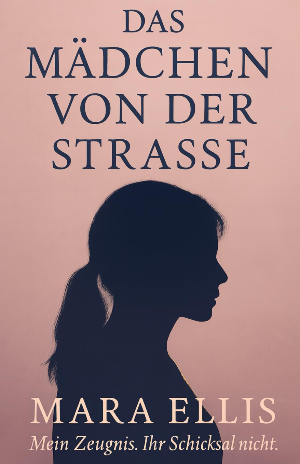 Das Mädchen von der Straße: Eine wahre Geschichte über Kontrolle, Angst und Überleben