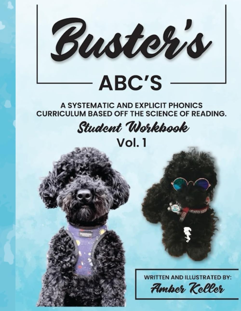 Buster's ABC's Student Workbook Volume 1: A Systematic and Explicit Phonics Curriculum Based off the Science of Reading