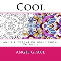 Cool (Angie's Extreme Coloring Books Volume 2) 1503008169 Book Cover