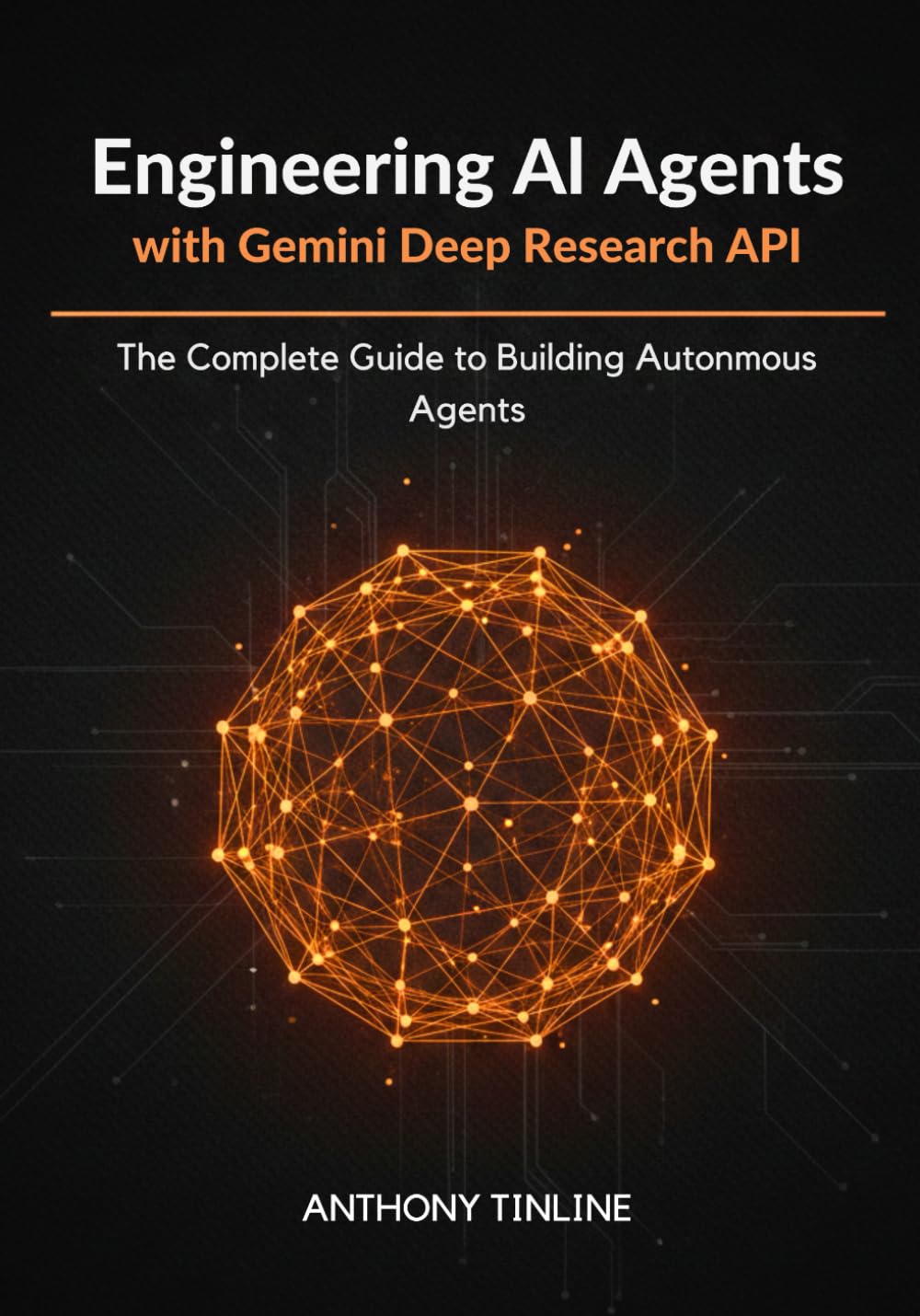 Engineering AI Agents with Gemini Deep Research API: The Complete Guide to Building Autonomous Agents