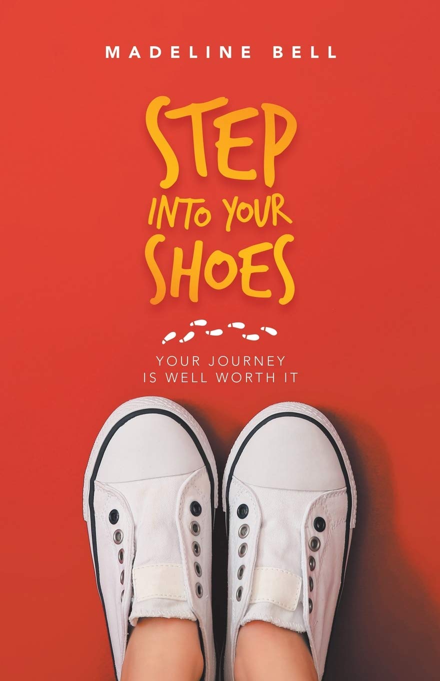 Step into Your Shoes: Your Journey Is Well Worth It