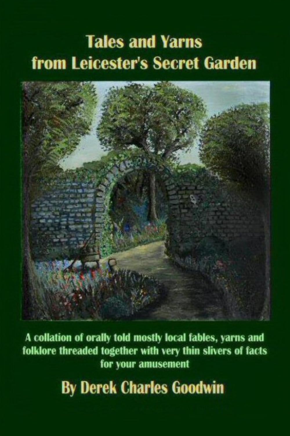 Tales and Yarns from Leicester's Secret Garden.