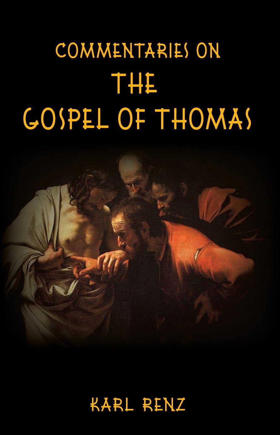Commentaries on the Gospel of Thomas: Excerpts from the Marsanne talks