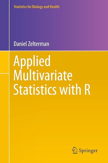 Applied Multivariate Statistics with R (Statistics for Biology and Health)
