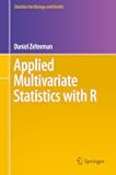Applied Multivariate Statistics with R (Statistics for Biology and Health)