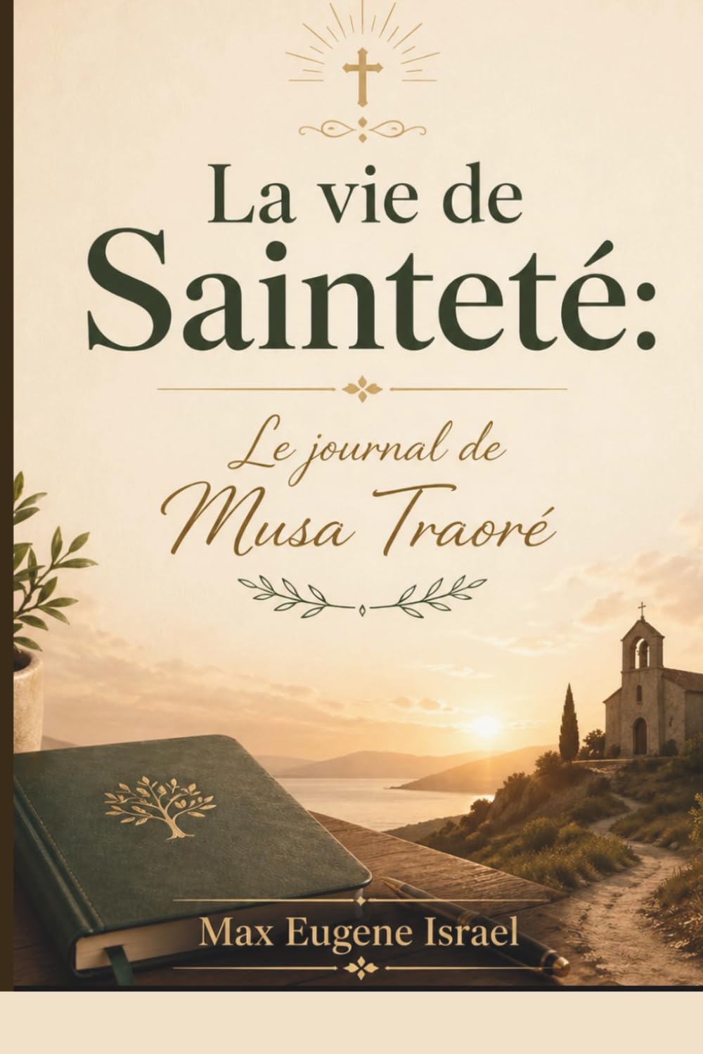 La Vie de Sainteté: Le journal de Musa Traoré