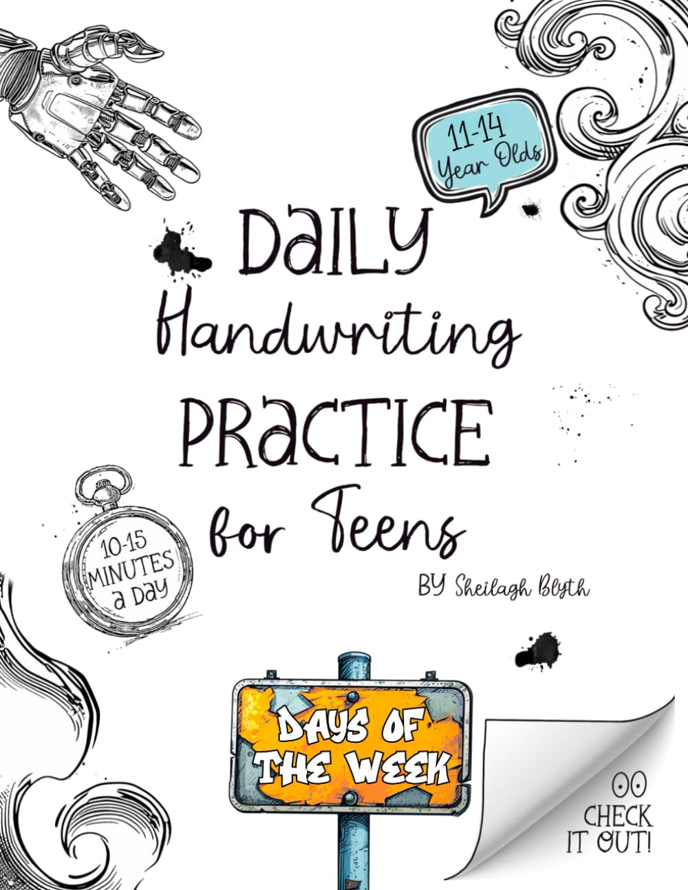 Daily Handwriting Practice for Teens - Days of the Week: Improve handwriting skills, a workbook for 11 to 14 year old (Daily Handwriting Practice Workbook for 11 to 14 Year Olds)