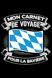 Mon Carnet de Voyage Pour la Bavière: Journal Carnet de notes lignées A5 pour les gens qui aiment voyager et qui aiment partir en vacances.