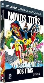 Dc Graphic Novels Ed. 84 - Novos Titãs - O Nascimento Dos Titãs