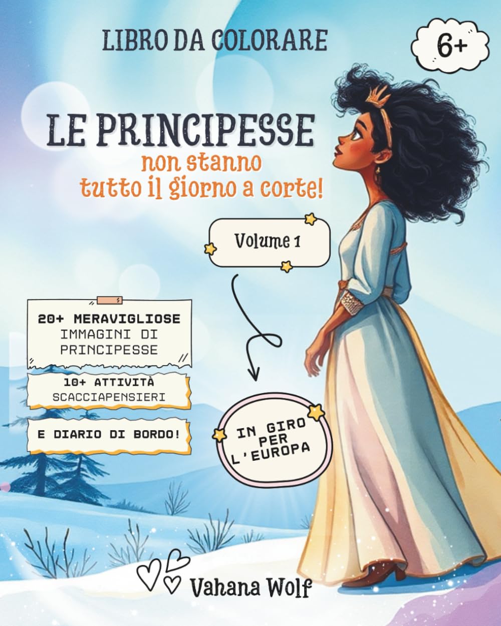 LE PRINCIPESSE NON STANNO TUTTO IL GIORNO A CORTE! VOLUME 1: IN GIRO PER L'EUROPA