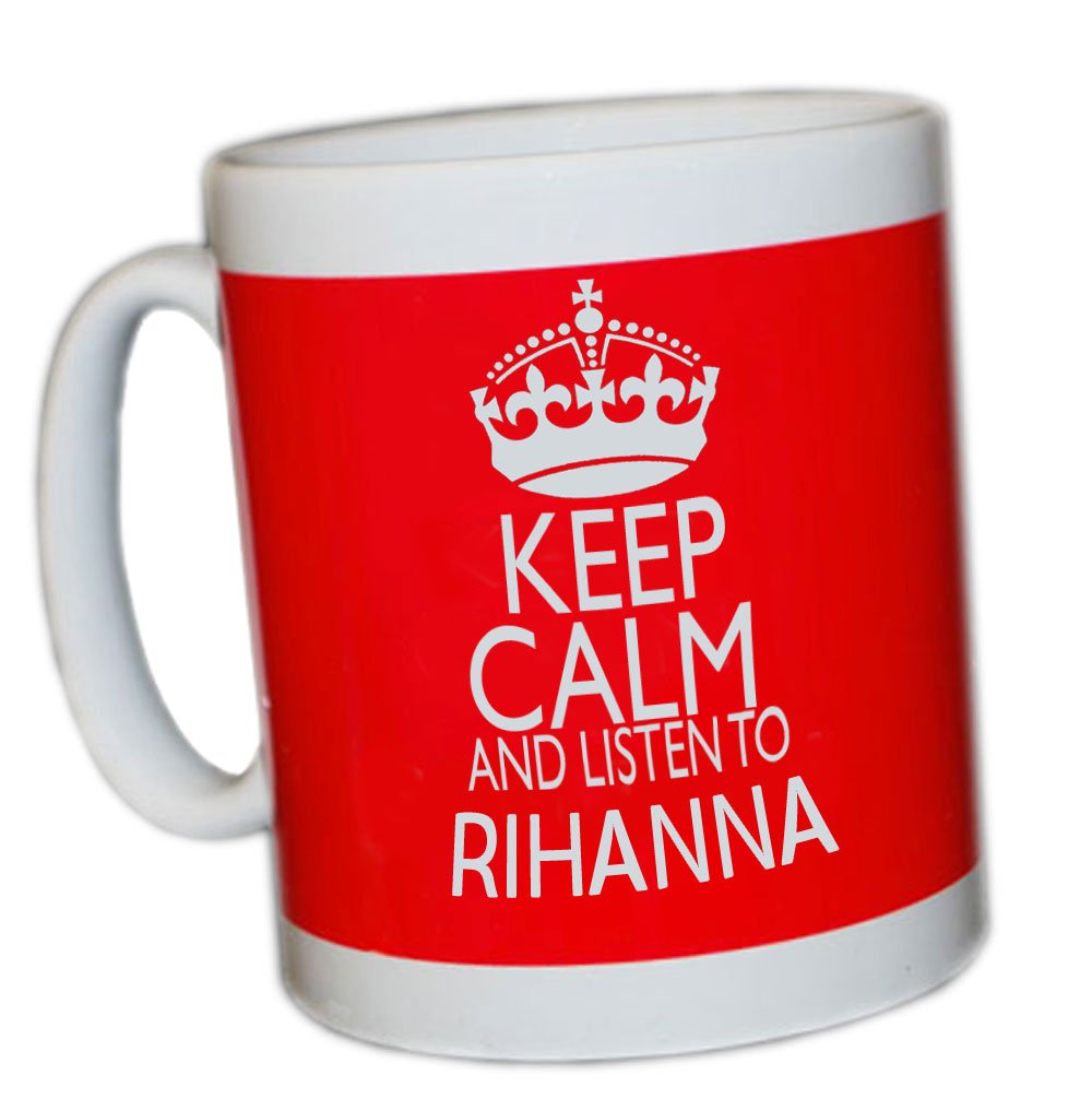KEEP CALM AND LISTEN TO RIHANNA (RED) MUG