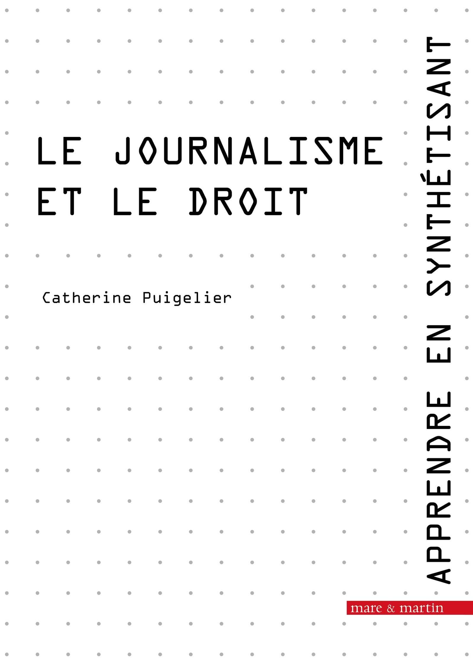 Le journalisme et le droit: Apprendre en synthétisant - tome 13