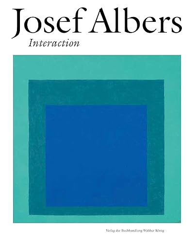 Josef Albers. Interaction: Ausst. Kat. Villa Hügel, Essen, 2018: Ausst. Kat. Villa Hu¨gel, Essen, 2018