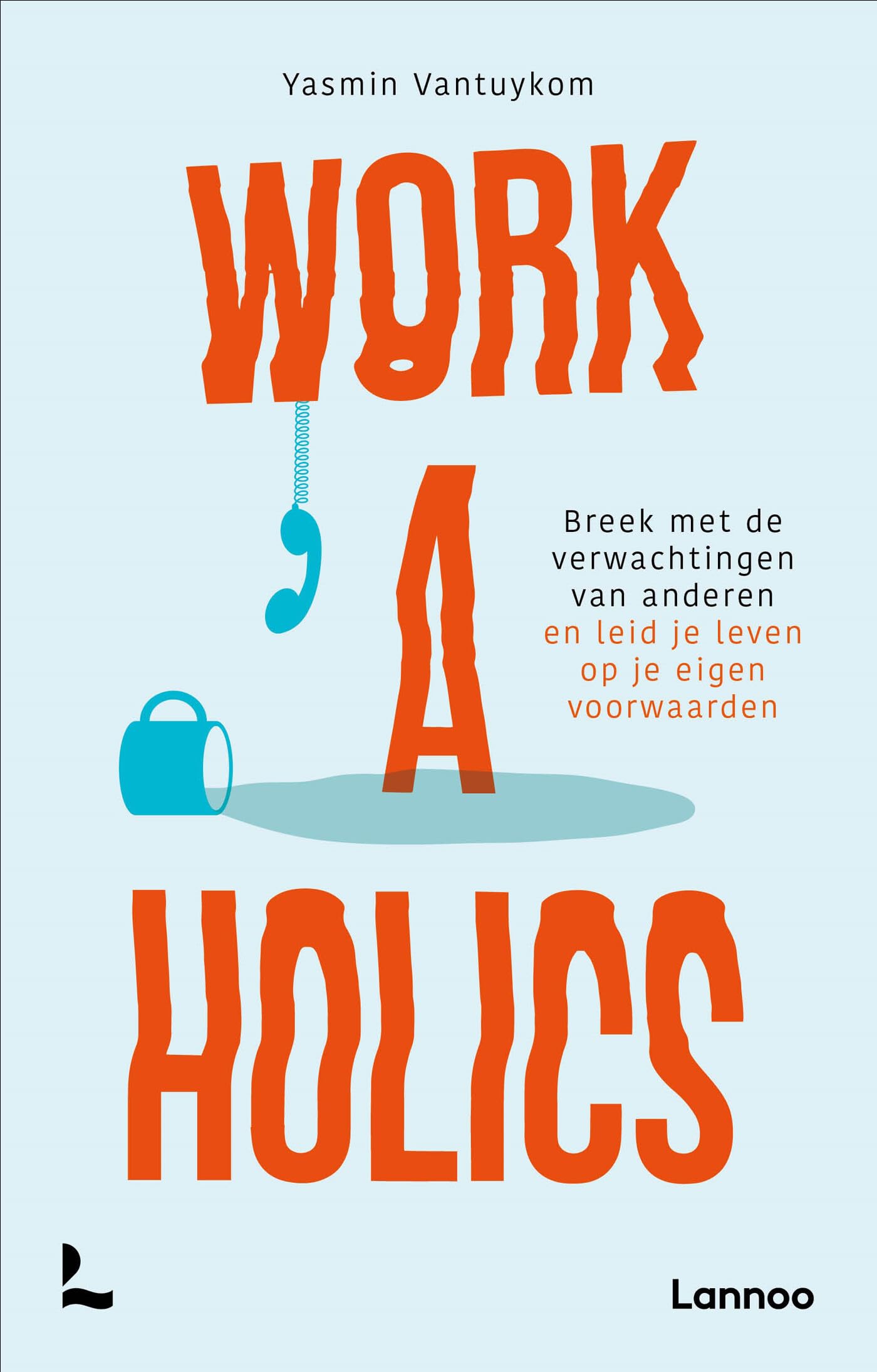 Workaholics: breek met de verwachtingen van anderen en leid je leven op je eigen voorwaarden