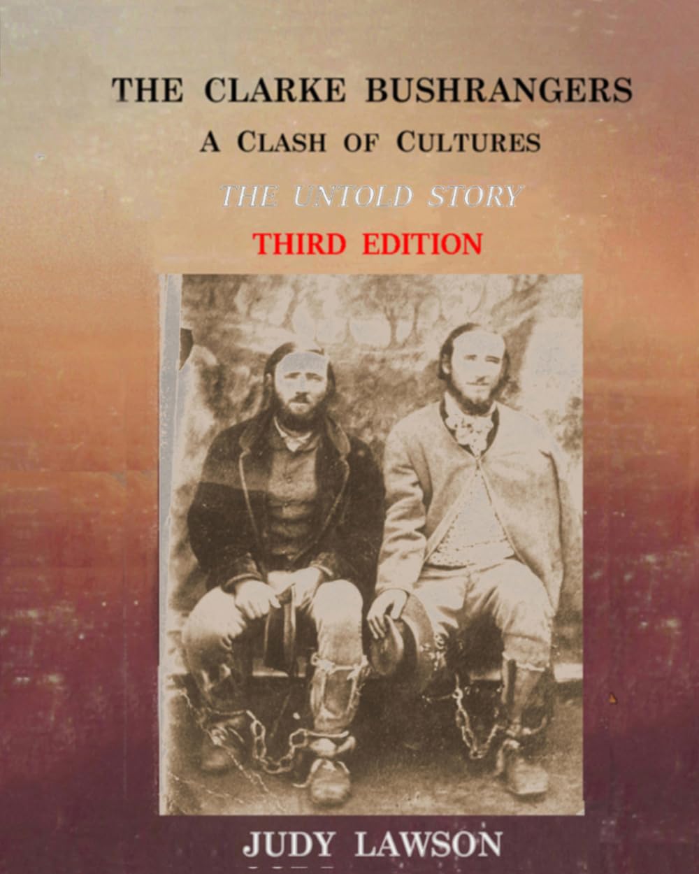 The Clarke Bushrangers. A Clash of Cultures.: The Untold Story.