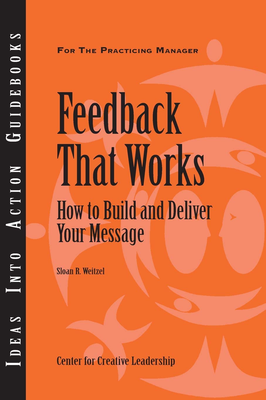 Buy Feedback That Works: How to Build And Deliver Your Message — BookShops.in