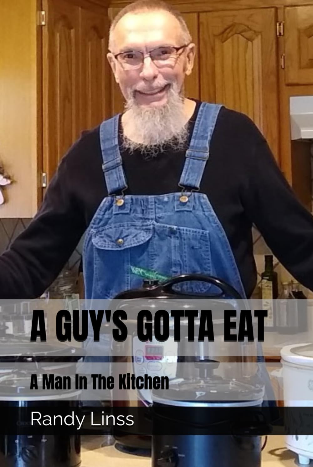 A GUY'S GOTTA EAT: A Man In The Kitchen