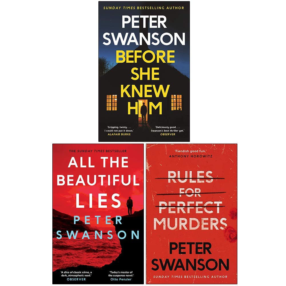 Peter Swanson Collection 3 Books Set (Before She Knew Him, All the Beautiful Lies, [Hardcover] Rules for Perfect Murders)