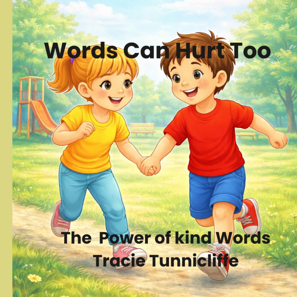 Words Can Hurt Too: The Power of Kind Words (The Power of Words Series)