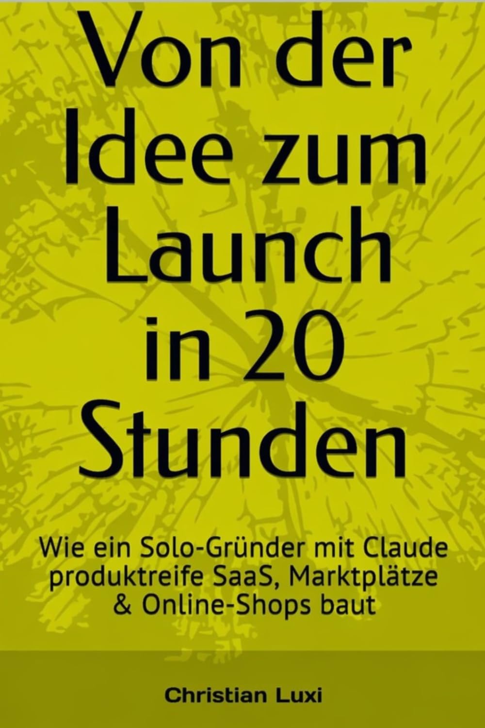 Von der Idee zum Launch in 20 Stunden: Wie ein Solo-Gründer mit Claude produktreife SaaS, Marktplätze & Online-Shops baut