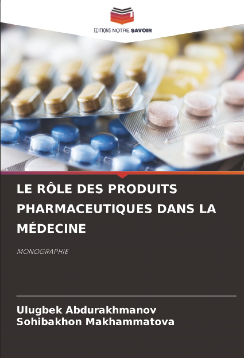 LE RÔLE DES PRODUITS PHARMACEUTIQUES DANS LA MÉDECINE: MONOGRAPHIE