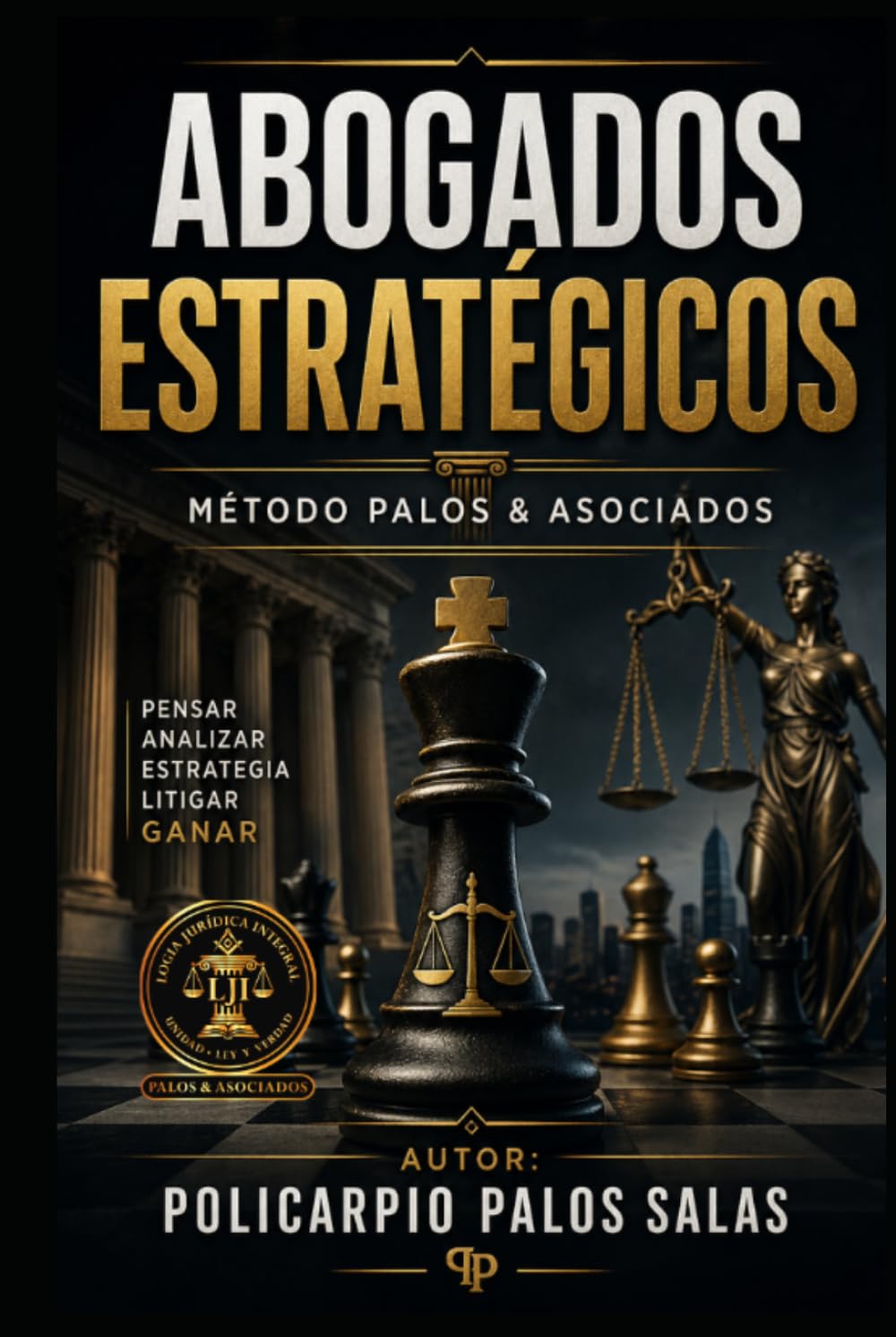 ABOGADOS ESTRATÉGICOS.: MÉTODO PALOS Y ASOCIADOS. (ACADEMIA DE ABOGACÍA ESTRATÉGICA, PALOS Y ASOCIADOS.)