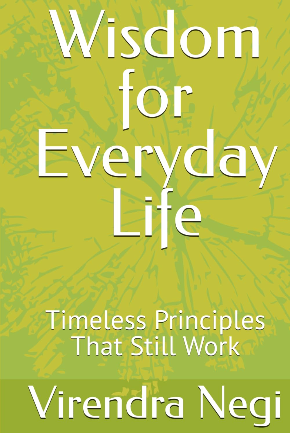 Wisdom for Everyday Life: Timeless Principles That Still Work