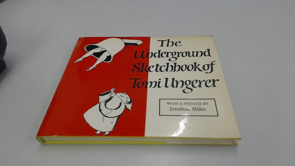 The Underground　Sketchbook Tomi Ungerer The Underground Sketchbook of Tomi Ungerer: UNGERER, Tomi.: Amazon